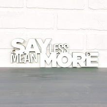 Load image into Gallery viewer, Spunky Fluff Proudly Handmade in South Dakota, USA Small / White Say Less Mean More