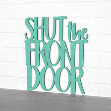 Load image into Gallery viewer, Spunky Fluff Proudly handmade in South Dakota, USA Medium / Turquoise Shut The Front Door