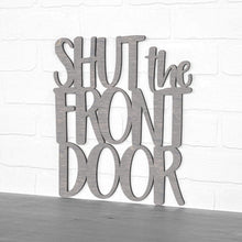 Load image into Gallery viewer, Spunky Fluff Proudly handmade in South Dakota, USA Medium / Weathered Gray Shut The Front Door