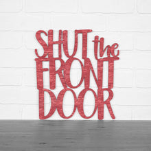 Load image into Gallery viewer, Spunky Fluff Proudly handmade in South Dakota, USA Medium / Weathered Red Shut The Front Door