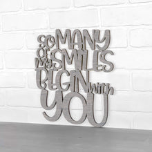 Load image into Gallery viewer, Spunky Fluff Proudly Handmade in South Dakota, USA Medium / Weathered Gray So Many Of My Smiles Begin With You