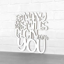 Load image into Gallery viewer, Spunky Fluff Proudly Handmade in South Dakota, USA Medium / White So Many Of My Smiles Begin With You