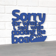Load image into Gallery viewer, Spunky Fluff Proudly handmade in South Dakota, USA Medium / Cobalt Blue Sorry For What I Said While Docking The Boat