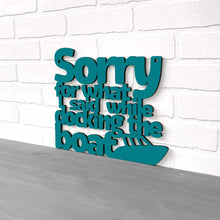 Load image into Gallery viewer, Spunky Fluff Proudly handmade in South Dakota, USA Medium / Teal Sorry For What I Said While Docking The Boat