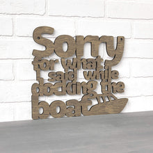 Load image into Gallery viewer, Spunky Fluff Proudly handmade in South Dakota, USA Sorry For What I Said While Docking The Boat