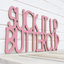 Load image into Gallery viewer, Spunky Fluff Proudly Handmade in South Dakota, USA Large / Pink Suck it up Buttercup