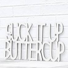 Load image into Gallery viewer, Spunky Fluff Proudly Handmade in South Dakota, USA Large / White Suck it up Buttercup