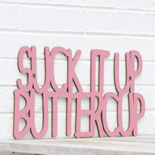 Load image into Gallery viewer, Spunky Fluff Proudly Handmade in South Dakota, USA Medium / Pink Suck it up Buttercup