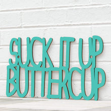 Load image into Gallery viewer, Spunky Fluff Proudly Handmade in South Dakota, USA Medium / Turquoise Suck it up Buttercup