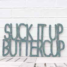 Load image into Gallery viewer, Spunky Fluff Proudly Handmade in South Dakota, USA Medium / Weathered Denim Suck it up Buttercup