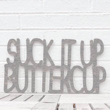 Load image into Gallery viewer, Spunky Fluff Proudly Handmade in South Dakota, USA Medium / Weathered Gray Suck it up Buttercup