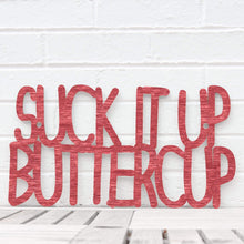 Load image into Gallery viewer, Spunky Fluff Proudly Handmade in South Dakota, USA Medium / Weathered Red Suck it up Buttercup