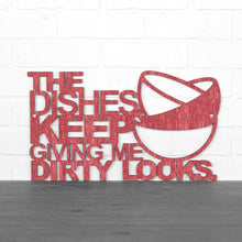 Load image into Gallery viewer, Spunky Fluff Proudly Handmade in South Dakota, USA Medium / Weathered Red The Dishes Keep Giving me Dirty Looks