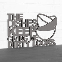 Load image into Gallery viewer, Spunky Fluff Proudly Handmade in South Dakota, USA The Dishes Keep Giving me Dirty Looks