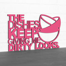 Load image into Gallery viewer, Spunky Fluff Proudly Handmade in South Dakota, USA The Dishes Keep Giving me Dirty Looks