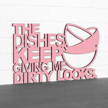 Load image into Gallery viewer, Spunky Fluff Proudly Handmade in South Dakota, USA The Dishes Keep Giving me Dirty Looks