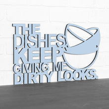 Load image into Gallery viewer, Spunky Fluff Proudly Handmade in South Dakota, USA The Dishes Keep Giving me Dirty Looks