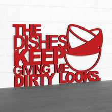 Load image into Gallery viewer, Spunky Fluff Proudly Handmade in South Dakota, USA The Dishes Keep Giving me Dirty Looks