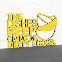 Load image into Gallery viewer, Spunky Fluff Proudly Handmade in South Dakota, USA The Dishes Keep Giving me Dirty Looks