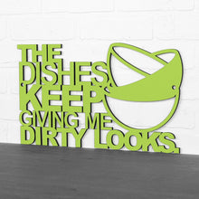Load image into Gallery viewer, Spunky Fluff Proudly Handmade in South Dakota, USA The Dishes Keep Giving me Dirty Looks