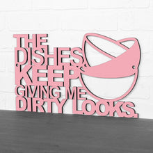 Load image into Gallery viewer, Spunky Fluff Proudly Handmade in South Dakota, USA The Dishes Keep Giving me Dirty Looks