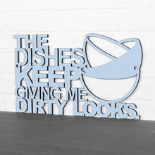 Load image into Gallery viewer, Spunky Fluff Proudly Handmade in South Dakota, USA The Dishes Keep Giving me Dirty Looks