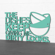 Load image into Gallery viewer, Spunky Fluff Proudly Handmade in South Dakota, USA The Dishes Keep Giving me Dirty Looks
