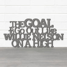Load image into Gallery viewer, Spunky Fluff Proudly Handmade in South Dakota, USA The Goal Is To Go Out Like Willie Nelson, On A High