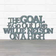 Load image into Gallery viewer, Spunky Fluff Proudly Handmade in South Dakota, USA The Goal Is To Go Out Like Willie Nelson, On A High