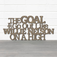 Load image into Gallery viewer, Spunky Fluff Proudly Handmade in South Dakota, USA The Goal Is To Go Out Like Willie Nelson, On A High