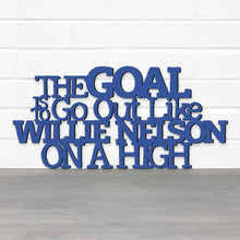 Load image into Gallery viewer, Spunky Fluff Proudly Handmade in South Dakota, USA The Goal Is To Go Out Like Willie Nelson, On A High