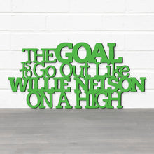 Load image into Gallery viewer, Spunky Fluff Proudly Handmade in South Dakota, USA The Goal Is To Go Out Like Willie Nelson, On A High