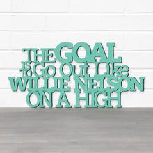 Load image into Gallery viewer, Spunky Fluff Proudly Handmade in South Dakota, USA The Goal Is To Go Out Like Willie Nelson, On A High
