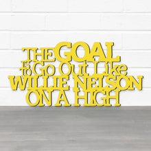 Load image into Gallery viewer, Spunky Fluff Proudly Handmade in South Dakota, USA The Goal Is To Go Out Like Willie Nelson, On A High