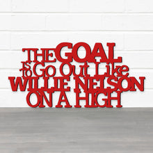 Load image into Gallery viewer, Spunky Fluff Proudly Handmade in South Dakota, USA The Goal Is To Go Out Like Willie Nelson, On A High