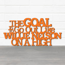Load image into Gallery viewer, Spunky Fluff Proudly Handmade in South Dakota, USA The Goal Is To Go Out Like Willie Nelson, On A High
