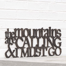 Load image into Gallery viewer, Spunky Fluff Proudly Handmade in South Dakota, USA Weathered Ebony The Mountains are Calling and I Must Go