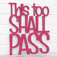 Load image into Gallery viewer, Spunky Fluff Proudly Handmade in South Dakota, USA Medium / Magenta This Too Shall Pass