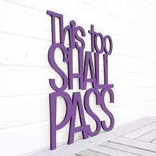 Load image into Gallery viewer, Spunky Fluff Proudly Handmade in South Dakota, USA Medium / Purple This Too Shall Pass