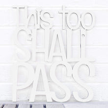 Load image into Gallery viewer, Spunky Fluff Proudly Handmade in South Dakota, USA Medium / White This Too Shall Pass