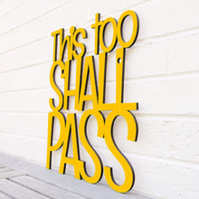 Load image into Gallery viewer, Spunky Fluff Proudly Handmade in South Dakota, USA Medium / Yellow This Too Shall Pass