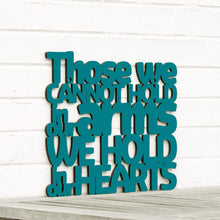 Load image into Gallery viewer, Spunky Fluff Proudly Handmade in South Dakota, USA Medium / Teal Those We Cannot Hold in our Arms We Hold in our Hearts