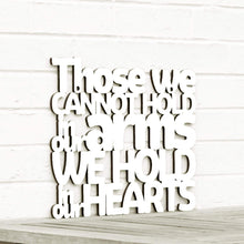 Load image into Gallery viewer, Spunky Fluff Proudly Handmade in South Dakota, USA Medium / White Those We Cannot Hold in our Arms We Hold in our Hearts