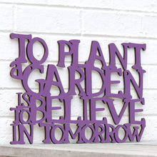 Load image into Gallery viewer, Spunky Fluff Proudly Handmade in South Dakota, USA Medium / Purple To Plant a Garden is to Believe in the Future