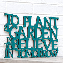Load image into Gallery viewer, Spunky Fluff Proudly Handmade in South Dakota, USA Medium / Teal To Plant a Garden is to Believe in the Future