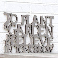 Load image into Gallery viewer, Spunky Fluff Proudly Handmade in South Dakota, USA Medium / Weathered Gray To Plant a Garden is to Believe in the Future