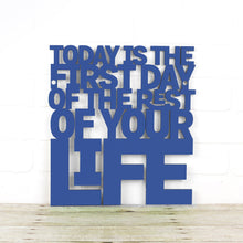 Load image into Gallery viewer, Spunky Fluff Proudly Handmade in South Dakota, USA Medium / Cobalt Blue Today is the First Day of the Rest of Your Life