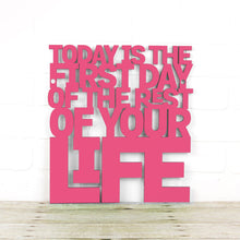 Load image into Gallery viewer, Spunky Fluff Proudly Handmade in South Dakota, USA Medium / Magenta Today is the First Day of the Rest of Your Life
