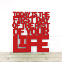 Load image into Gallery viewer, Spunky Fluff Proudly Handmade in South Dakota, USA Medium / Red Today is the First Day of the Rest of Your Life