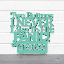 Load image into Gallery viewer, Spunky Fluff Proudly Handmade in South Dakota, USA Medium / Turquoise Two Buttons I Never Like To Hit: Panic &amp; Snooze, Ted Lasso Quote
